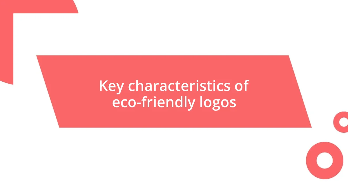 Key characteristics of eco-friendly logos