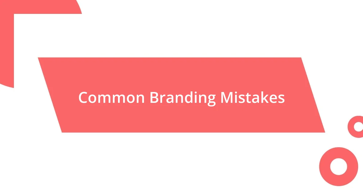 Common Branding Mistakes